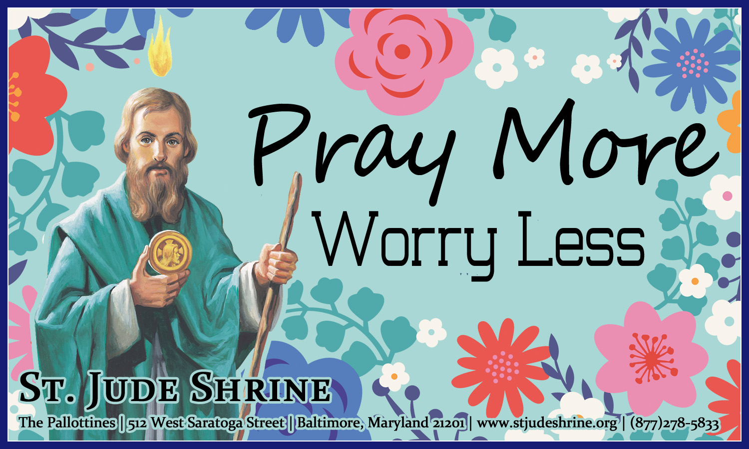 Pray More, Worry Less St. Jude Shrine